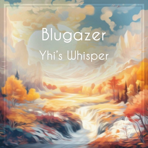 Blugazer - Yhi's Whisper [198087163791]